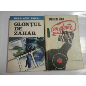 GLONTUL DE ZAHAR; UN GLONT PENTRU REZIDENT - HARALAMB ZINCA